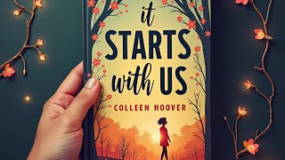 It Starts with Us Audiobook Summary  Everything You Need to Know About Colleen Hoovers Story [upl. by Notserc]