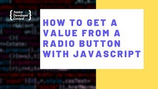 How To Get a Value From a Radio Button with JavaScript [upl. by Napas]