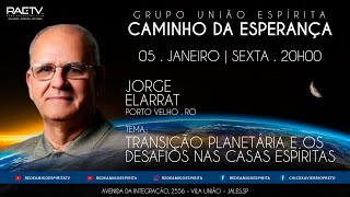 TRANSIÇÃO PLANETÁRIA E OS DESAFIOS NAS CASAS ESPÍRITAS  Palestra com Jorge Elarrat em JalesSP [upl. by Sirromed564]