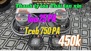 Thanh lý loa 25 PATreb 750 PA Thái lan xịn xògiá 450kLH zalo0971088499 [upl. by Essirahs]