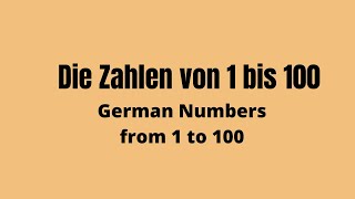 Die Zahlen 1 bis 100  German Numbers from 1 to 100 [upl. by Eniron]