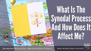 What Is The Synodal Process amp How It Affects MeArchbishop W GohAbridged Homily Extract17 Oct 21 [upl. by Nessi]