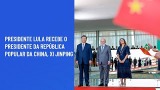 Presidente Lula recebe o presidente da República Popular da China Xi Jinping [upl. by Anaxor]