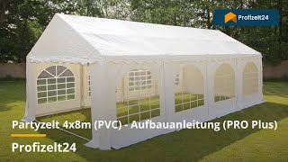 Partyzelt 4x8m PVC  Aufbauanleitung PRO Plus  Profizelt24 [upl. by Lichter]