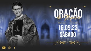 ORAÇÃO DA MANHÃ  16092023  Padre Reginaldo Manzotti​ [upl. by Gayelord]