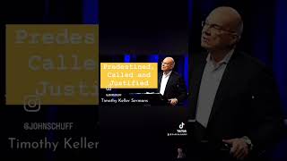 Predestined called amp justified  Tim Keller [upl. by Nevad]