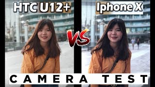 HTC U12 Plus vs iPhone X Camera Test Comparison [upl. by Thurber244]