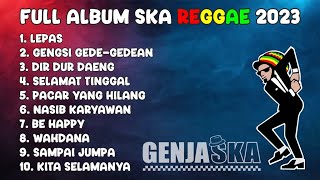 LEPAS  FULL ALBUM SKA REGGAE VIRAL [upl. by Trik]