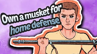 Own a musket for home defense [upl. by Ambrosi62]