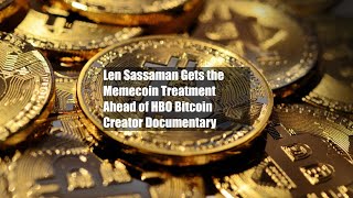 Len Sassaman Gets the Memecoin Treatment Ahead of HBO Bitcoin Creator Documentary [upl. by Wiencke]