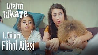 Elibol ailesi  Bizim Hikaye 1 Bölüm [upl. by Eesak]