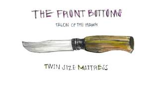 The Front Bottoms  Twin Size Mattress Official [upl. by Dona]