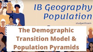 IB Geography The Demographic Transition Model amp Population Pyramids [upl. by Jobina]