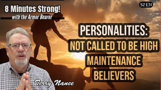 Personalities Not Called To Be High Maintenance Believers [upl. by Anatole]