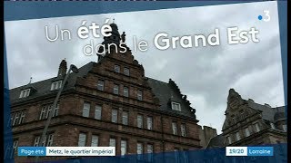 Un été dans le Grand Est  le quartier impérial de Metz [upl. by Anselma]