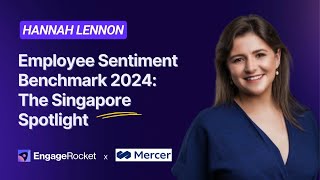 Employee Sentiment Benchmark 2024  APAC vs Singapore Hannah Lennon Principal at Mercer [upl. by Anwahsat]