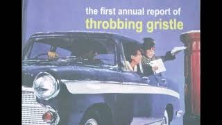 Throbbing Gristle  The First Annual Report of Throbbing Gristle FULL ALBUM [upl. by Haliek]