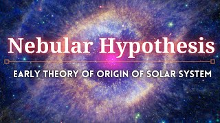 Nebular Hypothesis  Early theory of Origin of Solar System [upl. by Myrwyn]