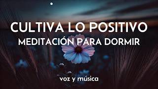 Preciosa Meditación para Dormir con Emociones Positivas  Duerme sin Ansiedad 💙 Nueva versión [upl. by Salvatore31]