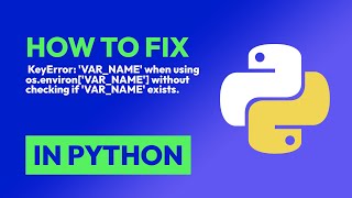 How to fix KeyError VARNAME when using osenvironVARNAME without ch in Python [upl. by Frohne519]