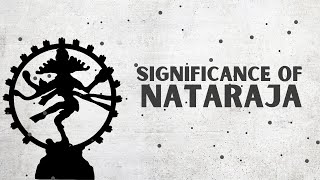 What does NATARAJA idol signifies about Lord Shiva [upl. by Davidson]