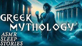 GREEK Myths amp Legends The Gods Of Ancient Greece  Greek Mythology ASMR  Fantasy Bedtime Stories [upl. by Etakyram512]