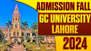 GC University Lahore Admissions 2024  GCU Lahore Admission Fall 2024  Complete Details [upl. by Akel]