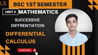 L5 BSc1st Semester MathematicsDifferential Calculus Unit 3 l Successive diffrentiation theorem l [upl. by Ava]