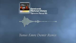 Semicenk feat Mehmet Elmas  Tanrım Reva Mı Yunus Emre Demir Remix [upl. by Aned]