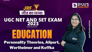 UGC NET Education 2023  Personality Theories  Allport Wertheimer and Koffka  Jyoti Mam [upl. by Abell782]