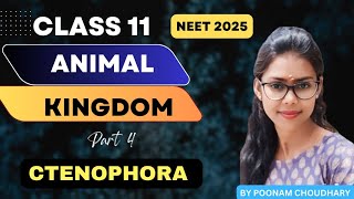 PHYLUM CTENOPHORA  Animal kingdom L5  class 11  Neet 2025  Poonam Choudhary [upl. by Yenmor]