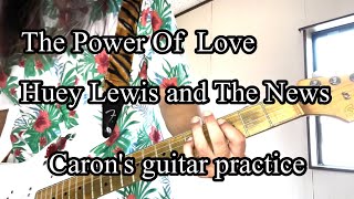 The Power Of Love  Huey Lewis and The News  guitar cover practice [upl. by Layap]