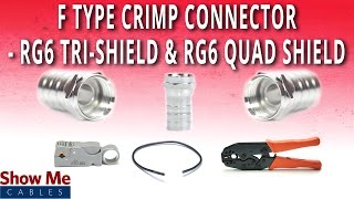 How To Install FType Crimp Connector For RG6 TriShield amp RG6 Quad Shield [upl. by Atnoved]