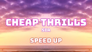 Sia  Cheap Thrills Speed Up  Fast ft Sean Paul [upl. by Biagi]