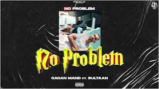 No Problem  Gagan Mand ft Sultaan No Problem  EP [upl. by Caplan536]