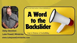 Pictures of Backsliding  A Word to Backsliders  Daily Devotional [upl. by Ellerahs984]