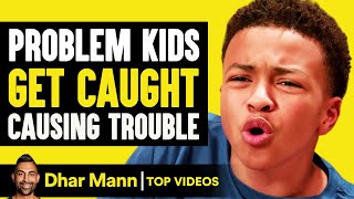 Problem Kids Get Caught Causing Trouble  Dhar Mann [upl. by Lennie]