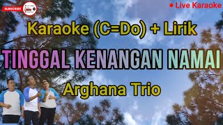 Karaoke Tinggal Kenangan Namai  Arghana Trio [upl. by Ylremik]