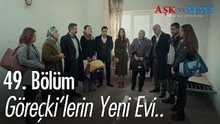 Göreçkilerin yeni evi  Aşk ve Mavi 49 Bölüm [upl. by Ardelis330]