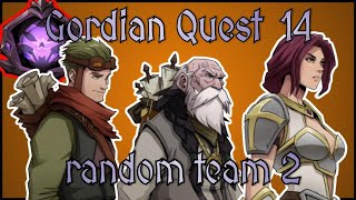 Gordian Quest random team run2 14  Return of the TEETH FINAL [upl. by Alios634]