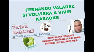 Fernando Valadez Si volviera a vivir karaoke [upl. by Alyal]