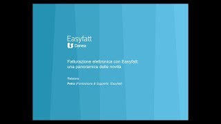 Fatturazione Elettronica con Easyfatt una panoramica delle novità [upl. by Crosse]