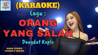 Orang Yang Salah Karaoke  Karaoke Dangdut Official  Cover PA 600 [upl. by Yetnruoc490]