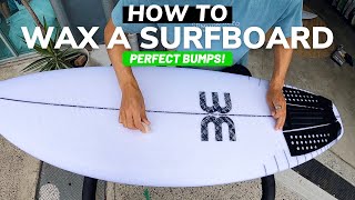 THE ULTIMATE GUIDE TO WAX YOUR SURFBOARD PERFECT BUMPS [upl. by Aicnatsnoc]