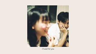 ill wait for you  a playlist [upl. by Corneille458]