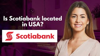 Is Scotiabank located in USA [upl. by Cadman]