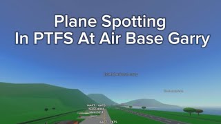 Today I wanted to plane spot at Air Base Garry in PTFS Hope you enjoy [upl. by Nnyladnarb]