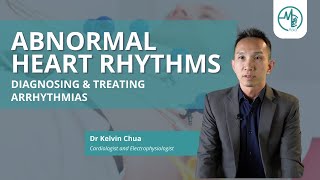 Diagnosing amp Treating Abnormal Heart Rhythms Arrhythmias❤️  Dr Kelvin Chua [upl. by Sadnac]