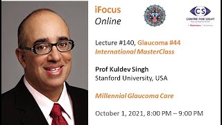 iFocus Online 140 Glaucoma 44 MasterClass Millennial Glaucoma Care by Prof Kuldev Singh USA [upl. by Berardo]