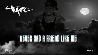 Tupac  Never Had A Friend Like Me Dj Drews Remix 2024 [upl. by Acinoryt]